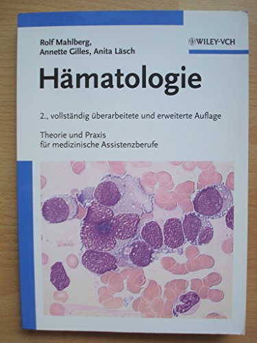 Hämatologie: Theorie und Praxis für medizinische Assistenzberufe (Heamatologie: Theorie Und Praxis Feur Medizinische Assistenzberufe)
