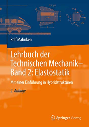 Lehrbuch der Technischen Mechanik - Band 2: Elastostatik: Mit einer Einführung in Hybridstrukturen von Springer
