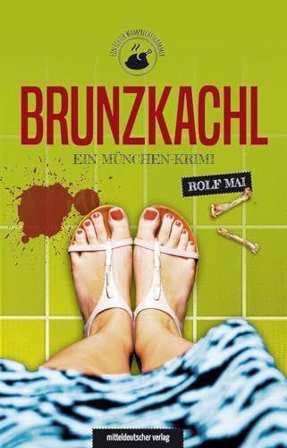 Brunzkachl: Ein München-Krimi von Mitteldeutscher Verlag