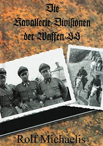 Die Kavallerie-Divisionen der Waffen-SS Die Kavallerie-Divisionen der Waffen-SS