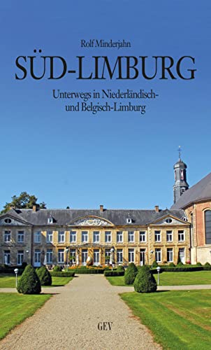 Süd-Limburg: Unterwegs in Niederländisch- und Belgisch-Limburg