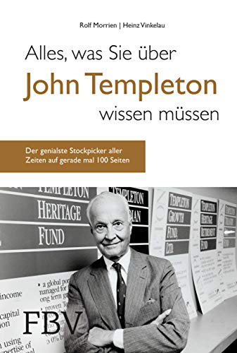 Alles, was Sie über John Templeton wissen müssen: Der genialste Stockpicker aller Zeiten auf gerade einmal 100 Seiten Alles, was Sie über John Templeton wissen müssen: Der genialste Stockpicker aller Zeiten auf gerade einmal 100 Seiten