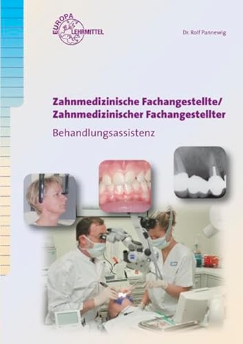 Zahnmedizinische Fachangestellte: Behandlungsassistenz von Europa-Lehrmittel