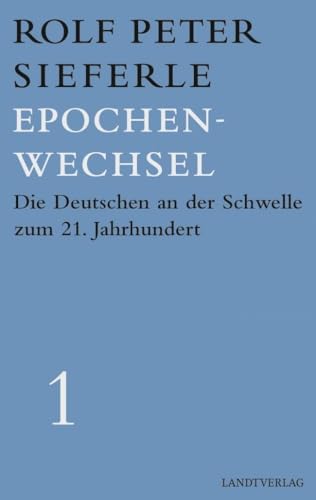 Epochenwechsel: Die Deutschen an der Schwelle zum 21. Jahrhundert. Werkausgabe Band 1 (Landt Verlag) von Manuscriptum