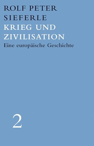 Krieg und Zivilisation: Eine europäische Geschichte. Werkausgabe Band 2 (Landt Verlag)