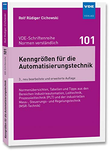 Kenngrößen für die Automatisierungstechnik: Normenübersichten, Tabellen und Tipps aus den Bereichen Industrieautomation, Leittechnik, ... ... und Regelungstechnik (MSR-Technik) von Vde Verlag GmbH