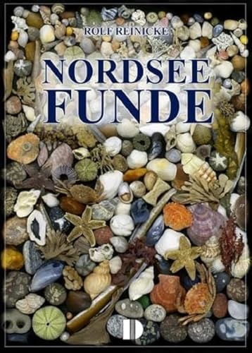 Nordseefunde: Ein Strandgut-Bestimmungsbuch