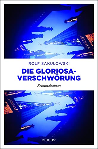 Die Gloriosa-Verschwörung: Kriminalroman von Emons Verlag