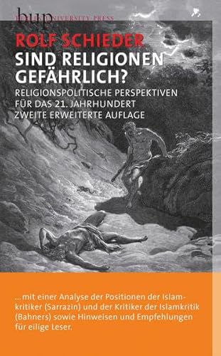 Sind Religionen gefährlich?: Religionspolitische Perspektiven für das 21. Jahrhundert