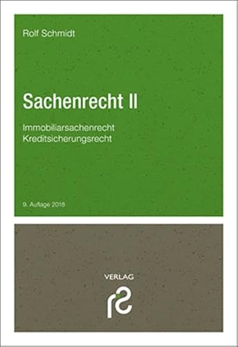 Sachenrecht II: Immobiliarsachenrecht / Grundzüge des Kreditsicherungsrechts von Schmidt, Dr. Rolf Verlag