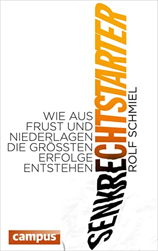 Senkrechtstarter: Wie aus Frust und Niederlagen die größten Erfolge entstehen