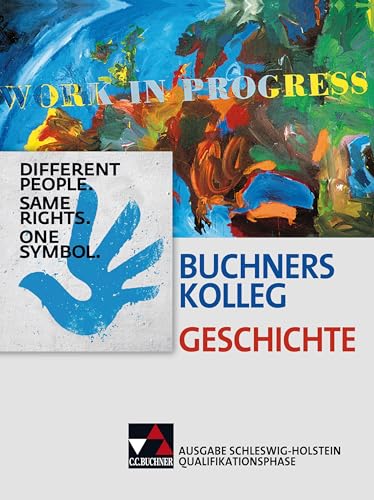 Buchners Kolleg Geschichte – Ausgabe Schleswig-Holstein / Buchners Kolleg Geschichte S-H Qualifikationsphase: Unterrichtswerk für die gymnasiale ... Unterrichtswerk für die gymnasiale Oberstufe)