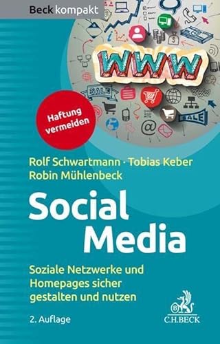 Social Media: Soziale Netzwerke und Homepages sicher gestalten und nutzen (Beck kompakt) von Beck C. H.