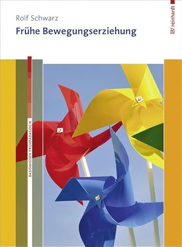 Frühe Bewegungserziehung. Mit Online-Materialien. (Basiswissen Frühpädagogik)