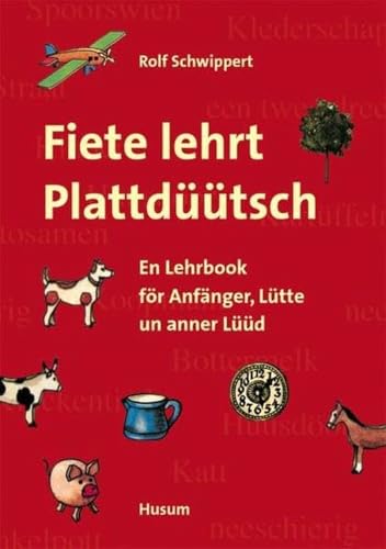 Fiete lehrt Plattdüütsch: En Lehrbook för Anfänger, Lütte un anner Lüüd