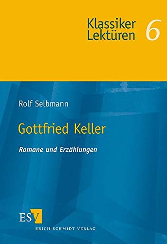 Gottfried Keller: Romane und Erzählungen (Klassiker-Lektüren) von Schmidt, Erich Verlag