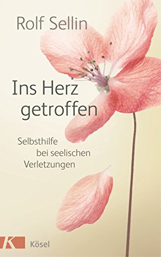 Ins Herz getroffen: Selbsthilfe bei seelischen Verletzungen Ins Herz getroffen: Selbsthilfe bei seelischen Verletzungen von Ksel-Verlag