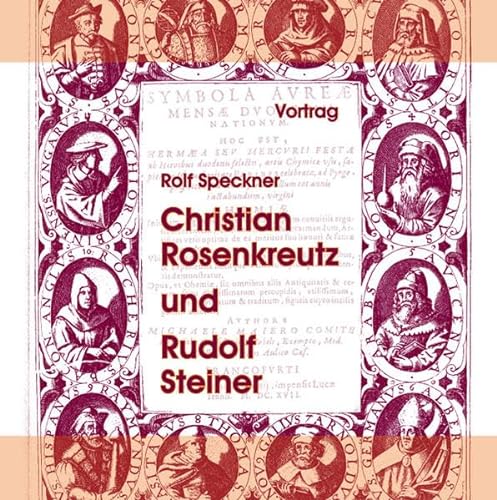 Christian Rosenkreutz und Rudolf Steiner, 1 Audio-CD: Vortrag