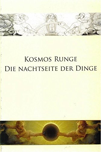 Kosmos Runge - Die Nachtseite der Dinge: Beiträge zu einem spirituellen Verständnis Philipp Otto Runges anlässlich seines 200. Todestages Kosmos Runge - Die Nachtseite der Dinge: Beiträge zu einem spirituellen Verständnis Philipp Otto Runges anlässlich seines 200. Todestages von Möllmann, Ch