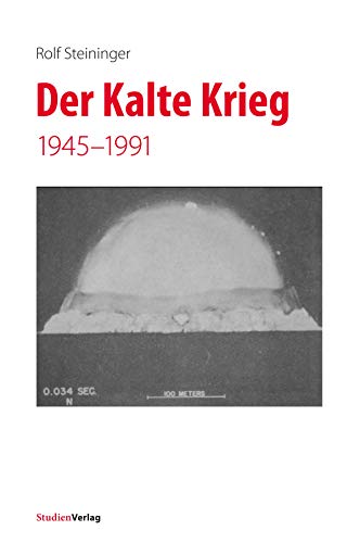 Der Kalte Krieg: 1945–1991