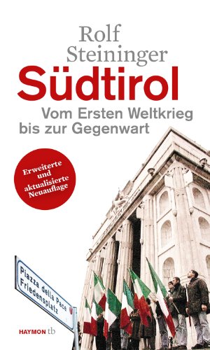 Südtirol. Vom Ersten Weltkrieg bis zur Gegenwart (HAYMON TASCHENBUCH) von Haymon Verlag