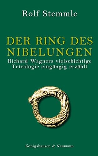 Der Ring des Nibelungen: Richard Wagners vielschichtige Tetralogie eingängig erzählt