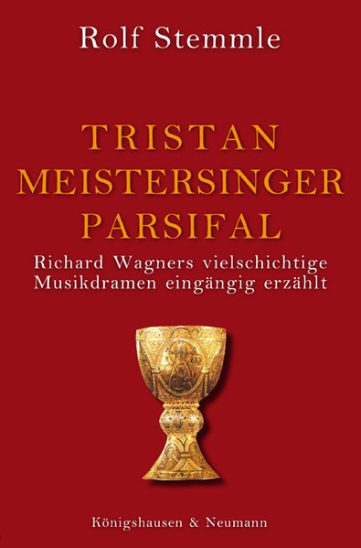 Tristan - Meistersinger - Parsifal von Königshausen & Neumann