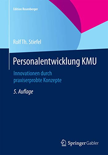 Personalentwicklung KMU: Innovationen durch praxiserprobte Konzepte (Edition Rosenberger) von Springer