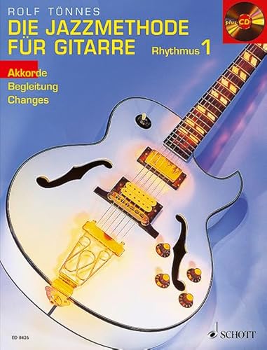 Die Jazzmethode für Gitarre - Rhythmus: Akkorde - Begleitung - Changes. Band 1. Gitarre. Die Jazzmethode für Gitarre - Rhythmus: Akkorde - Begleitung - Changes. Band 1. Gitarre.