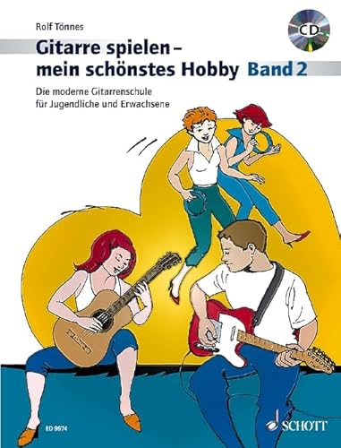 Gitarre spielen - mein schönstes Hobby: Die moderne Gitarrenschule für Jugendliche und Erwachsene. Band 2. Gitarre. Ausgabe mit CD. Gitarre spielen - mein schönstes Hobby: Die moderne Gitarrenschule für Jugendliche und Erwachsene. Band 2. Gitarre. Ausgabe mit CD.