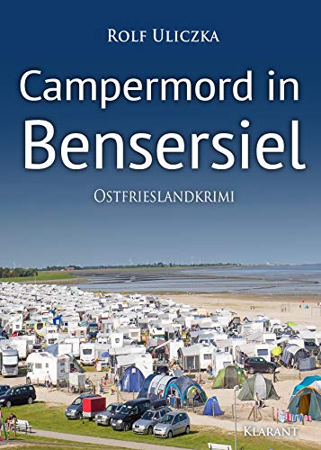 Campermord in Bensersiel. Ostfrieslandkrimi Campermord in Bensersiel. Ostfrieslandkrimi