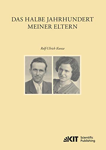 Das halbe Jahrhundert meiner Eltern (EUKLID : Europäische Kultur und Ideengeschichte. Studien) von KIT Scientific Publishing