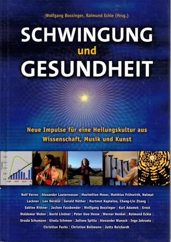 Schwingung und Gesundheit: Neue Impulse für eine Heilungskultur aus Musik, Kunst und Wissenschaft von Traumzeit Verlag