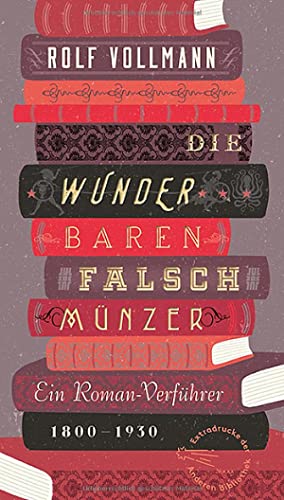 Die wunderbaren Falschmünzer: Ein Roman-Verführer (Extradrucke der Anderen Bibliothek, Band 146)