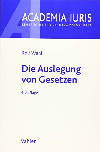 Die Auslegung von Gesetzen (Academia Iuris)