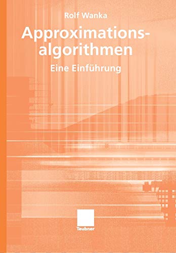 Approximationsalgorithmen: Eine Einführung (XLeitfäden der Informatik)