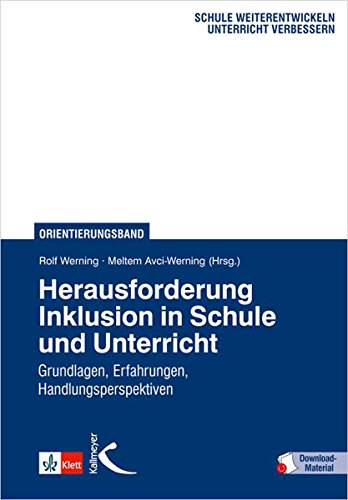 Herausforderung Inklusion in Schule und Unterricht: Grundlagen, Erfahrungen, Handlungsperspektiven