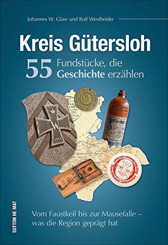 55 Schlaglichter erzählen die Geschichte des Kreises Gütersloh. Ein spannender Überblick der Dinge, die das Leben vor Ort nachhaltig prägten: Vom ... ... zur Mausefalle - was die Region geprägt hat von Sutton