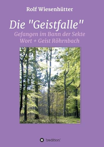 Die "Geistfalle": Gefangen im Bann der Sekte Wort + Geist Röhrnbach