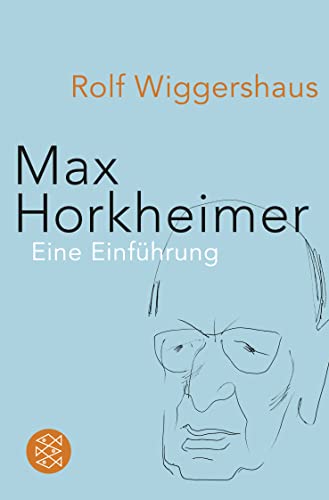 Max Horkheimer: Unternehmer in Sachen »Kritische Theorie« von FISCHER Taschenbuch