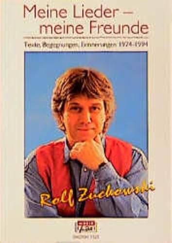 Meine Lieder - meine Freunde: Texte, Begegnungen, Erinnerungen 1974 -1994 Meine Lieder - meine Freunde: Texte, Begegnungen, Erinnerungen 1974 -1994