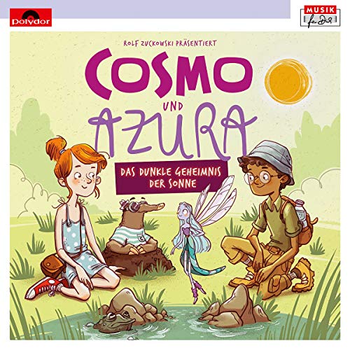 Rolf Zuckowski Präsentiert Cosmo & Azura (Musikhörspiel): Das dunkle Geheimnis der Sonne (Musik für Dich /Rolf Zuckowski)