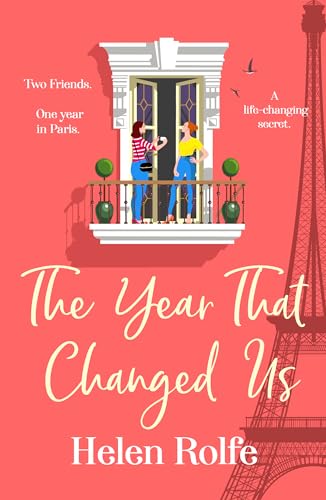 The Year That Changed Us: A BRAND NEW beautiful, uplifting, heartwarming read from Helen Rolfe for 2024 von Boldwood Books Ltd