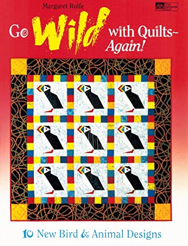 Go Wild With Quilts-Again!: 10 New Bird & Animal Designs