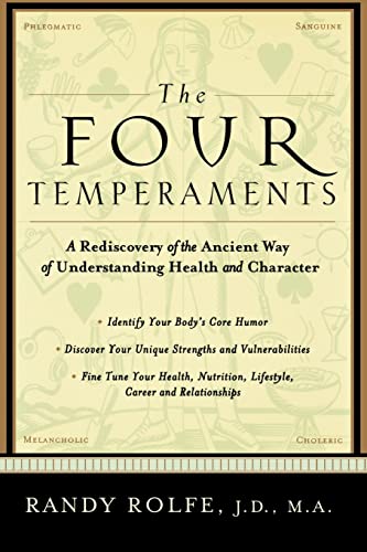 The Four Temperaments: A Rediscovery of the Ancient Way of Understanding Health and Character The Four Temperaments: A Rediscovery of the Ancient Way of Understanding Health and Character