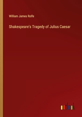 Shakespeare's Tragedy of Julius Caesar von Outlook Verlag