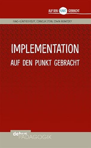 Implementation auf den Punkt gebracht (Auf den Punkt gebracht - Debus Pädagogik) von Debus Pädagogik Verlag