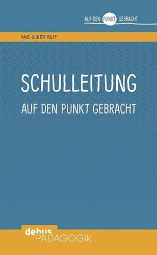 Schulleitung auf den Punkt gebracht (Auf den Punkt gebracht - Debus Pädagogik)