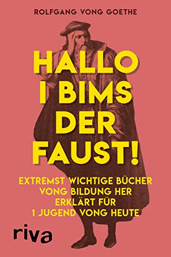 Hallo i bims der Faust: Extremst wichtige Bücher vong Bildung her erklärt für 1 Jugend vong heute von RIVA