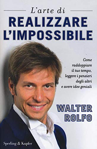 L'arte di realizzare l'impossibile (I grilli)